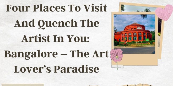 Four Places To Visit And Quench The Artist In you