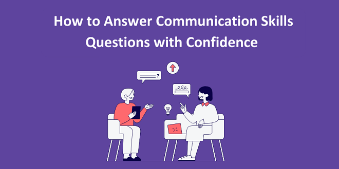 How to Answer Communication Skills Questions with Confidence
